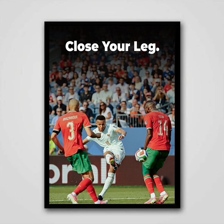 Mbappe | Close Your Leg